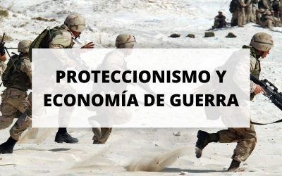 ¿Está el proteccionismo relacionado con la economía de guerra?