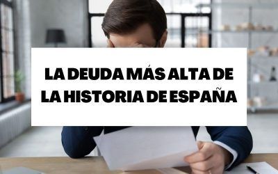 La deuda más alta de la historia de España